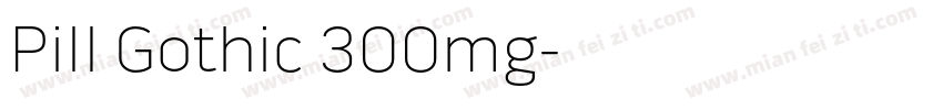 Pill Gothic 300mg字体转换
